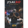 It's All Bad: Street Dreams