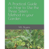 A Practical Guide on How to Use the Three Sisters Method in your Garden