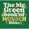 The Big Green Book of Munsch Books