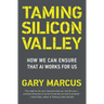 Taming Silicon Valley: How We Can Ensure That AI Works for Us