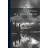 Rideau Waterway Guide: By Boat and car Through the Rideau Lakes and the Rideau Canal. Complete With Maps and Tour Information