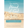 The Mighty Hand of God for Times Like These: Scripture and Stories to Challenge Us to Know and Trust God in the Tough Times of Life