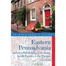 Explorer's Guide Eastern Pennsylvania: Includes Philadelphia, Gettysburg, Amish Country & the Pocono Mountains