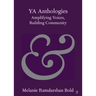 YA Anthologies: Amplifying Voices, Building Community