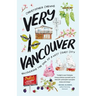 Very Vancouver: Uncovering the Soul of a West Coast City