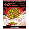Coloring Books For Adults Volume 3: 40 Stress Relieving And Relaxing Patterns