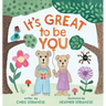 It's Great to Be You: A Story About Friendship, Helping Others, and Self-Esteem