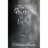 The Ghosts of Us