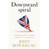 Downward Spiral: Collapsing Public Standards and How to Restore Them