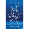 Just Brave it: A Some-nonsense Guide for Women who want to live a Brave and Fulfilling Life.