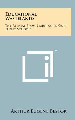 Educational Wastelands: The Retreat From Learning In Our Public Schools - Hardcover by Books by splitShops