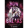 How The Heart Breaks