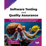 Software Testing and Quality Assurance: Exploring testing levels, test tools, automation, and quality metrics for improved software quality (English E