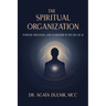 The Spiritual Organization: Purpose, Processes, and Leadership in the Era of AI