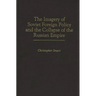 The Imagery of Soviet Foreign Policy and the Collapse of the Russian Empire