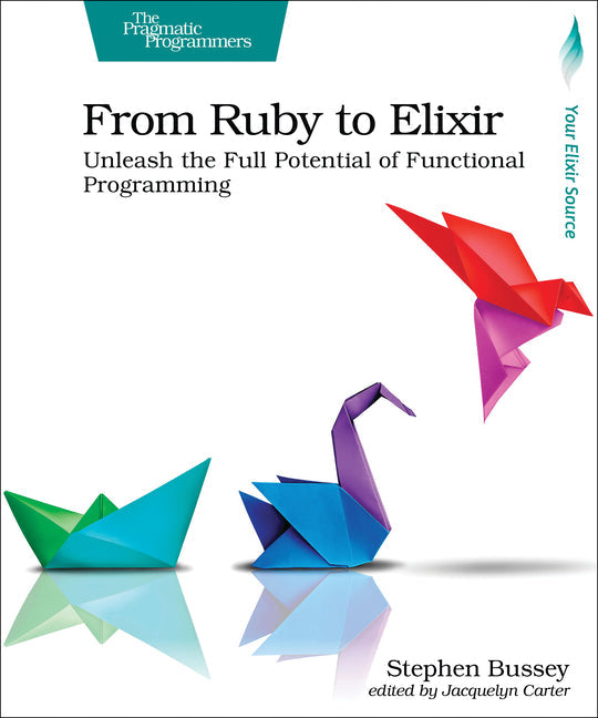 From Ruby to Elixir: Unleash the Full Potential of Functional Programming - Paperback by Books by splitShops