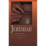 Jeremiah: The Man and His Message