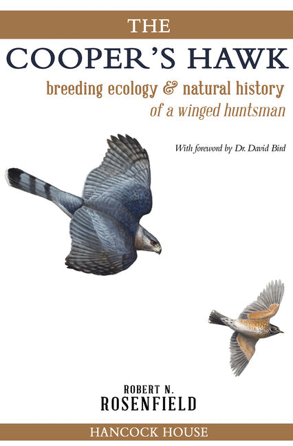 The Cooper's Hawk: Breeding Ecology and Natural History of a Winged Huntsman - Hardcover by Books by splitShops