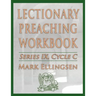 Lectionary Preaching Workbook, Series IX, Cycle C