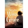 Spreading the Wings of Grace