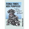Fiona Finds Her Purpose: A Story of a Black Lab, Two African Wild Dog Pups, and their Brief Encounter