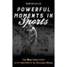 Powerful Moments in Sports: The Most Significant Sporting Events in American History