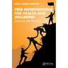 Peer Interventions for Health and Wellbeing: Research into Practice
