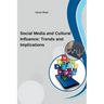 Social Media and Cultural Influence: Trends and Implications