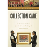 Collection Care: An Illustrated Handbook for the Care and Handling of Cultural Objects