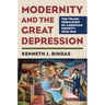 Modernity and the Great Depression: The Transformation of American Society, 1930-1941