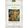 Cultural Afterlives of Jesus: Jesus in Global Perspective 3