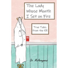 The Lady Whose Mouth I Set on Fire