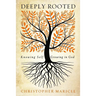 Deeply Rooted: Knowing Self, Growing in God