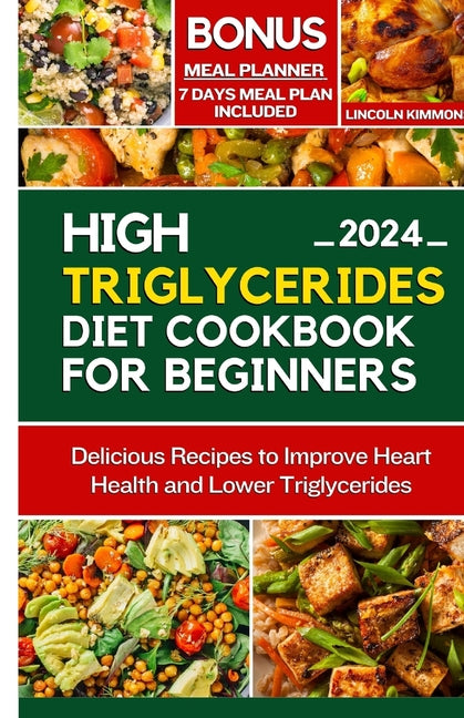 High Triglycerides Diet Cookbook for Beginners: Delicious Recipes to improve Heart Health and Lower Triglycerides - Paperback by Books by splitShops