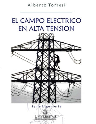 El campo eléctrico en alta tensión: Serie Ingeniería - Paperback by Books by splitShops