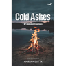 Cold Ashes: A Tabloid of Emotions