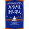 Dynamic Thinking: Techniques of Achieving Self-Confidence and Success