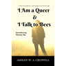 I Am a Queer & I Talk to Bees: Introducing Witchy Me