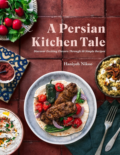 A Persian Kitchen Tale: Discover Exciting Flavors Through 60 Simple Recipes - Hardcover by Books by splitShops