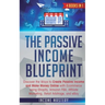 The Passive Income Blueprint: 4 Books in 1: Discover the Ways to Create Passive Income and Make Money Online with Ecommerce using Shopify, Amazon FB