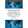 International and Local Actors in Disaster Response: Responding to the Beirut Explosion