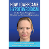 How I Overcame Hypothyroidism: Dr. Ray Peat's Principles for Metabolic and Hormonal Regeneration