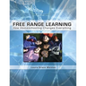 Free Range Learning: How Homeschooling Changes Everything