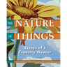 The Nature of Things: Essays of a Tapestry Weaver