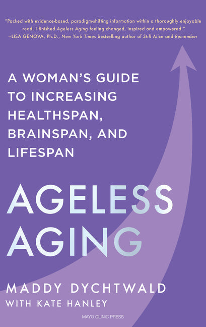 Ageless Aging: A Woman's Guide to Increasing Healthspan, Brainspan, and Lifespan - Hardcover by Books by splitShops