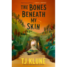 The Bones Beneath My Skin