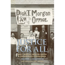 Justice for All: Dick T. Morgan, Frontier Lawyer and Common Man's Congressman