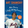 Mets Stories I Only Tell My Friends