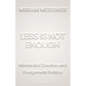 Less Is Not Enough: Minimalist Desires and Postgrowth Politics