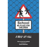 School - No Place For Children: A Wake-Up Call